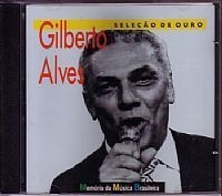 CD GILBERTO ALVES - SELECAO DE OURO