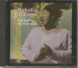 CD MAHALIA JACKSON - IM GOING TO TELL GOD