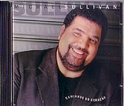 CD MICHAEL SULLIVAN - CAMINHOS DO CORACAO