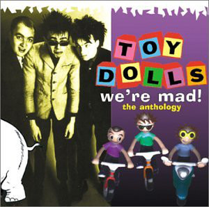 CD Toy Dolls - Were Mad The Anthology