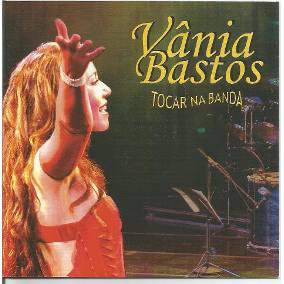 CD V�nia Bastos - Tocar Na Banda