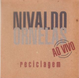 CD Nivaldo Ornelas - Ao Vivo - Reciclagem