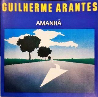 CD Guilherme Arantes - Amanh�