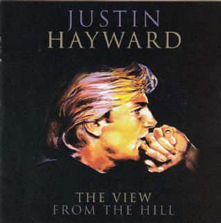 CD Justin Hayward - The View From The Hill (Moody Blues)