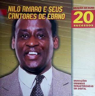 CD Nilo Amaro & Seus Cantores De Ebano - Selecao De Ouro