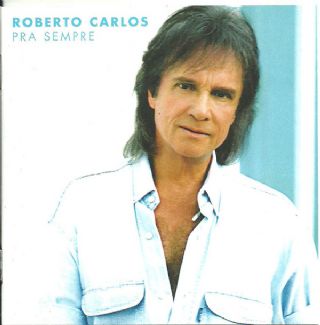 CD Roberto Carlos - Pra Sempre