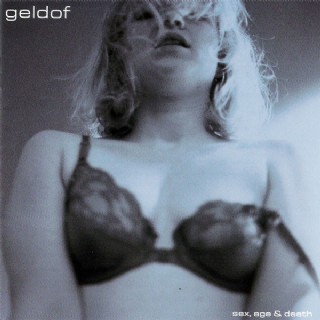 CD Bob Geldof - Sex, Age & Death