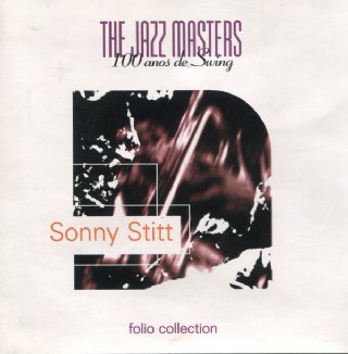 Cd Sonny Stitt - The Jazz Masters 100 Anos De Swing