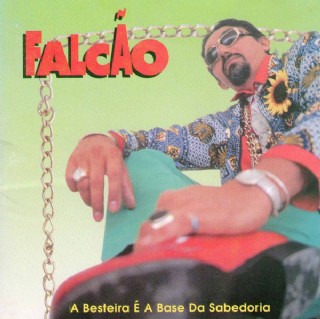 CD FALCAO - A BESTEIRA E A BASE
