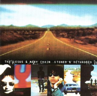 CD The Jesus And Mary Chain - Stoned & Dethroned