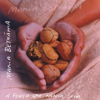 CD Maria Bethania - A Forca Que Nunca Seca