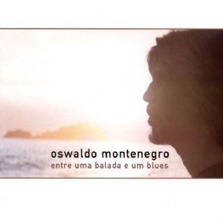 CD Oswaldo Montenegro - Entre Uma Balada E Um Blues