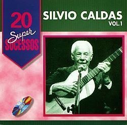 CD SILVIO CALDAS - 20 SUPER SUCESSOS VOL 1