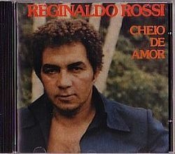 CD REGINALDO ROSSI - CHEIO DE AMOR