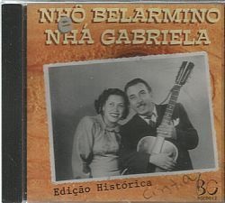 CD NHO BELARMINO & NHA GABRIELA - EDICAO HISTORICA
